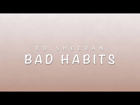 Ed Sheeran- Bad Habits (lyrics)