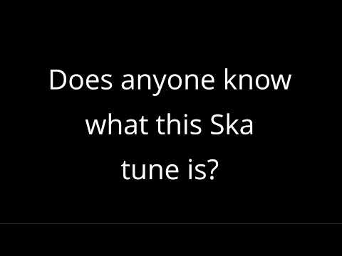 What is this Ska Tune?