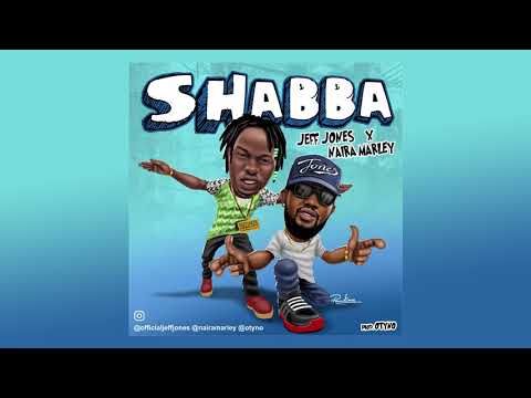 Jeff Jones - Shabba (ft. Naira Marley)