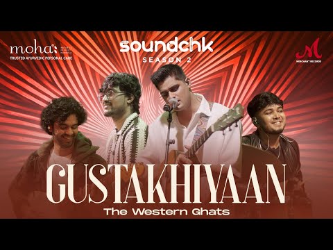 Gustakhiyan | The Western Ghats | SoundChk S02 | Merchant Records