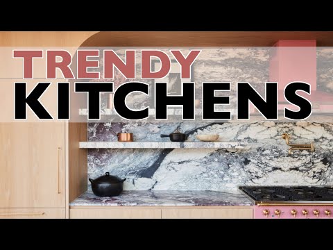 Trendy Kitchens! Will they last the test of time? | Interior Design