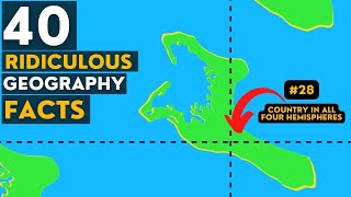 40 Random Ridiculous Geography Facts