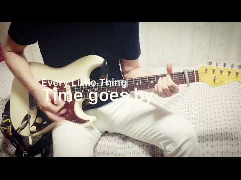 【 Time goes by / Every Little Thing 】ギター 弾いてみた cover