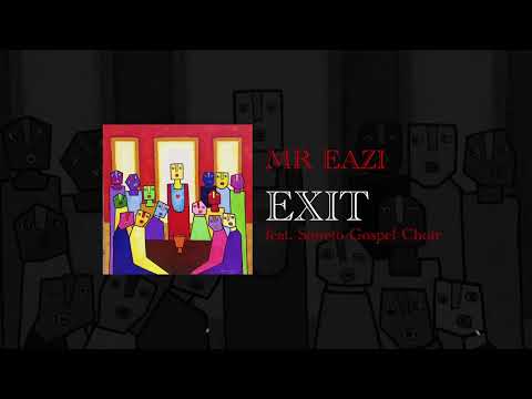 Mr Eazi - Exit (feat. Soweto Gospel Choir) [Official Audio]