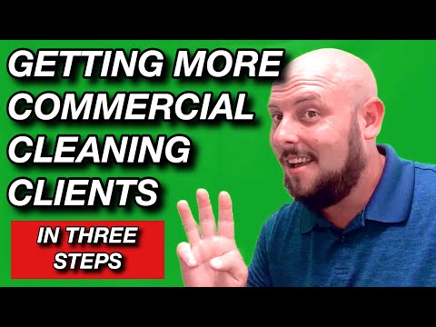 Get MORE Commercial Cleaning Clients in Three Steps | Get More Clients Now!