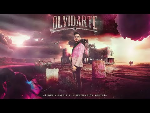 Alfonzin García X La Inspiración Norteña |  Olvidarte (LETRA) | 2024