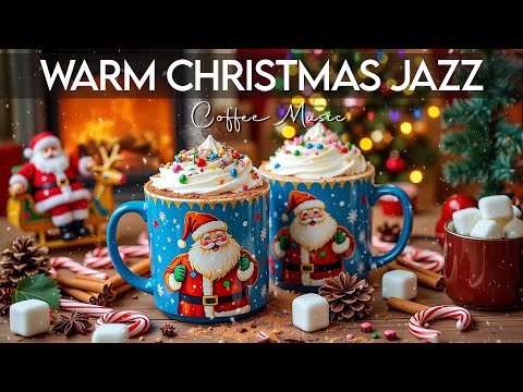 Warm Christmas Jazz 🎄 Smooth Jazz Background Music & Bossa Nova Christmas for relax,work ,study