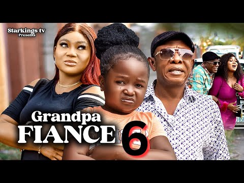 GRANDPA'S FIANCE 6 - EBUBE OBIO NKEM OWOH RACHAEL OKONKWO 2023 Latest Nigerian Nollywood Movie