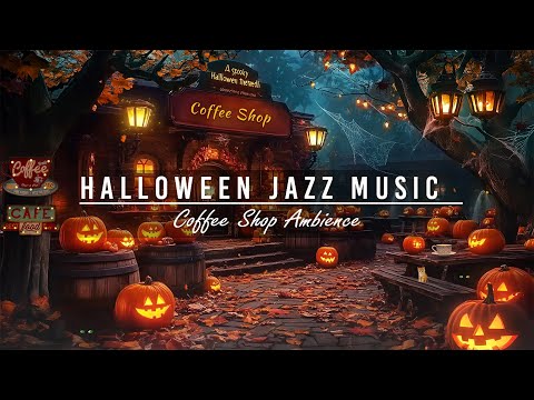 🎃🦇Spooky Halloween Night With Jazz Relaxing Sounds in Autumn Cafe Shop Ambience | Scary Night Sounds