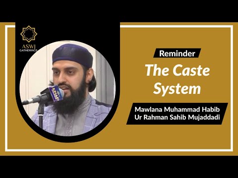 The Caste Syetem | Mawlana Muhammad Habib Ur Rahman Sahib Mujaddadi