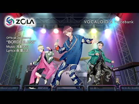 【Official Demosong】ZOLA Project -BORDERLESS- #VOCALOID6