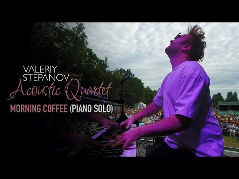 Valeriy Stepanov Acoustic Quartet – Morning Coffee (Piano Solo)