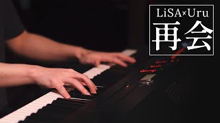 LiSAxUru - 再会 Saikai / THE FIRST TAKE｜Piano Solo