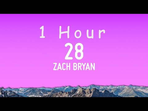 Zach Bryan - 28 (Lyrics) | 1 hour