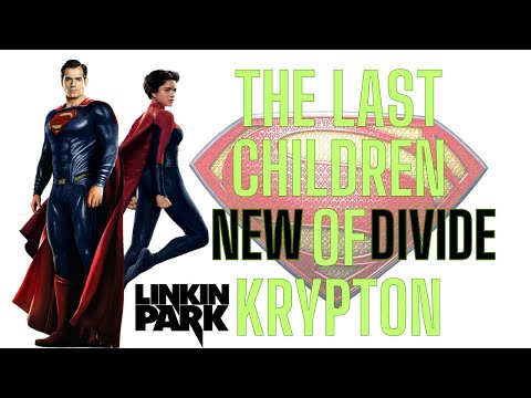 Superman & Supergirl The Last Children of Krypton: New Divide - Linkin Park