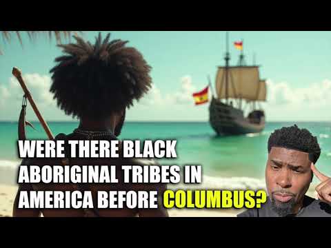 Were There Black Aboriginal Tribes In America Before Columbus?