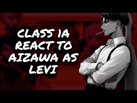 Class 1A React To Aizawa As Levi || MHA || AOT || Gacha React