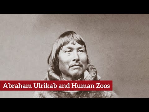 Abraham Ulrikab and Human Zoos