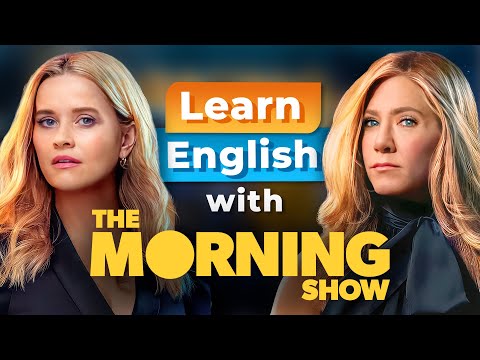 Learn English with THE MORNING SHOW — Jennifer Aniston & Reese Witherspoon