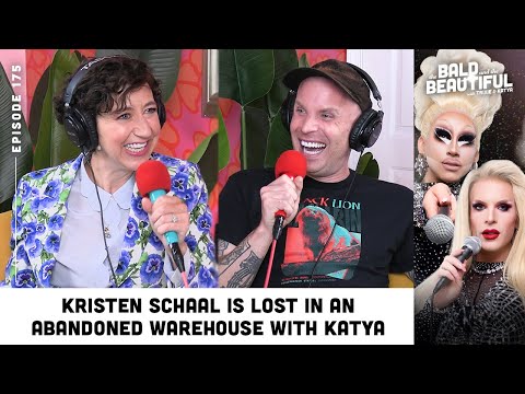 Kristen Schaal Is Lost in an Abandoned Warehouse With Katya | The Bald and the Beautiful Podcast