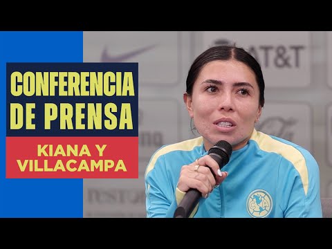 Conferencia previa a #ElClásicoDeMéxico contra Chivas | Últimas declaraciones de Kiana y Villacampa