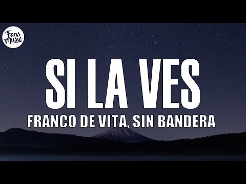 Si La Ves (Letra/Lyrics) - Franco de Vita, Sin Bandera