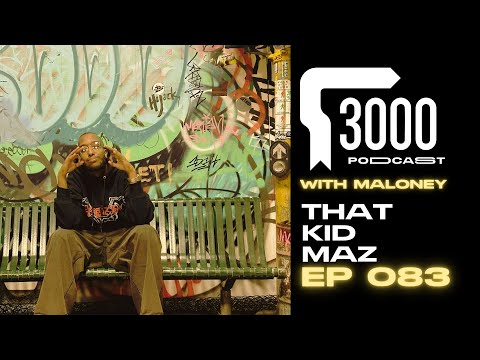 3000 Podcast 083 : ThatKidMaz