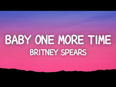 Britney Spears - Baby One More Time (Lyrics)