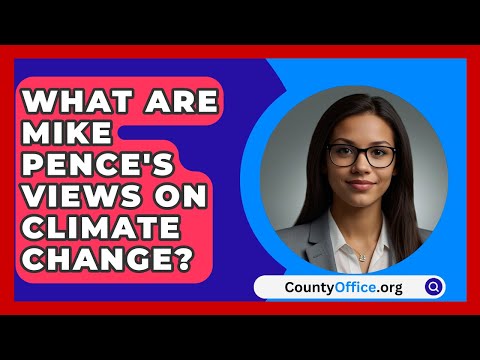 What Are Mike Pence's Views on Climate Change? | CountyOffice.org