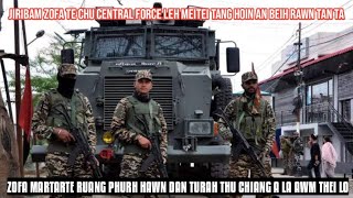 Jiribam zofa te chu Central Force leh meitei in an do rawn tan ta,martar te ruang kan la thei a ngem