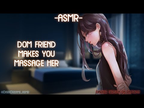 [ASMR] [ROLEPLAY] ♡dom friend makes you massage her♡ (binaural/F4A)