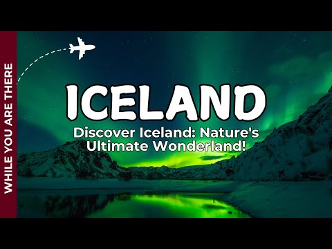 Discover Iceland Nature's Ultimate Wonderland!