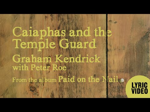 Caiaphas and the Temple Guard - Lyric Video from 1974 album Paid on the Nail by Graham Kendrick