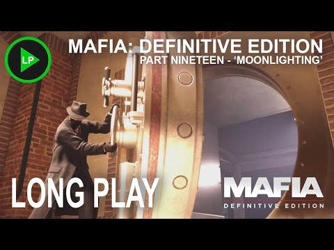 Mafia: Definitive Edition - [ PART NINETEEN - 'MOONLIGHTING' ] - Long Play