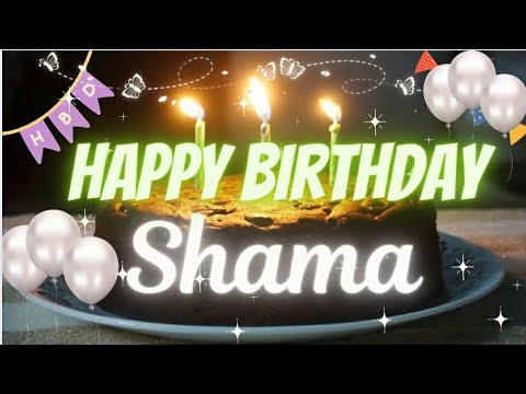 Happy Birthday Shama🎂||Birthday wishes with Name||#wishingstar