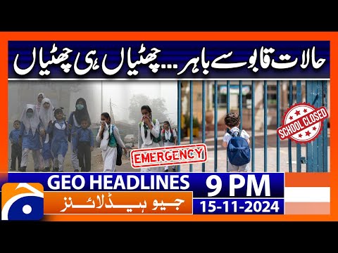 School Closed..!! - Tense Situation  | Geo News 9 PM Headlines (15 Nov 2024)