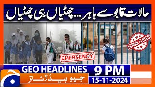 School Closed..!! - Tense Situation  | Geo News 9 PM Headlines (15 Nov 2024)