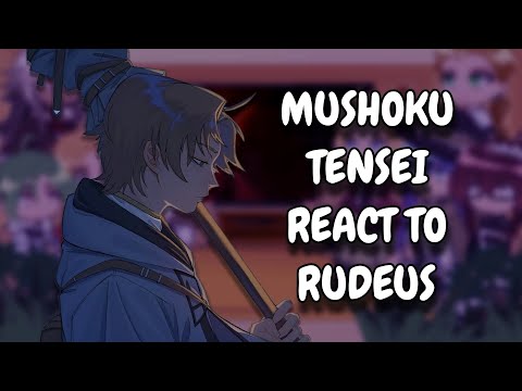 Mushoku Tensei React To Rudeus Greyrat || Gacha React