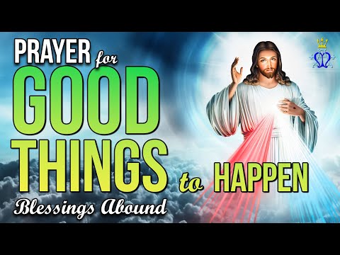 🌅 Blessings Abound: A Prayer for Good Things to Happen