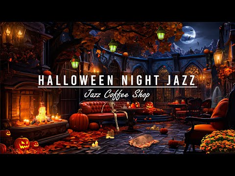 🎃🦇Relaxing Halloween Night Jazz Music with Spooky Sounds at Fall Coffee Shop Ambience | Autumn Jazz