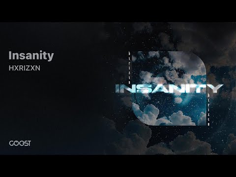 HXRIZXN - Insanity (Offical Audio)