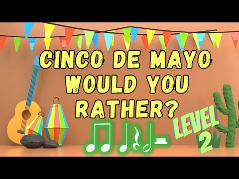 Cinco de Mayo Would You Rather Level 2 Rhythms