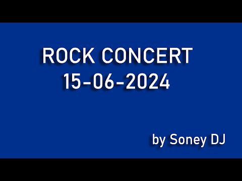 ROCK CONCERT 15-06-2024 SONEY DJ