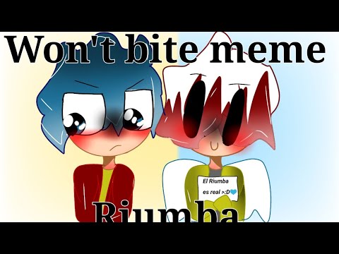 Won't bite|| meme || Riumba|| •Cåtä Sîre ʕ·ᴥ·ʔ•