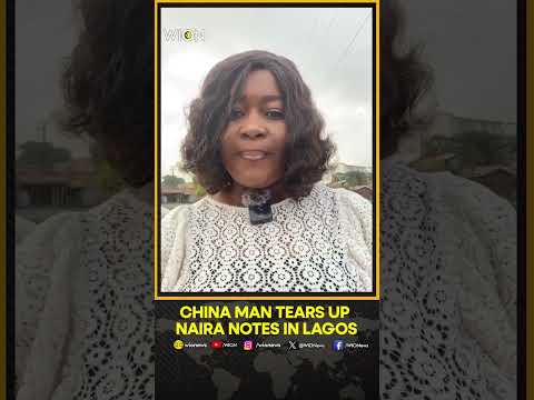 Nigeria: Chinese man Tears Naira Notes In Front Of Lagos Government Officials | WION Shorts