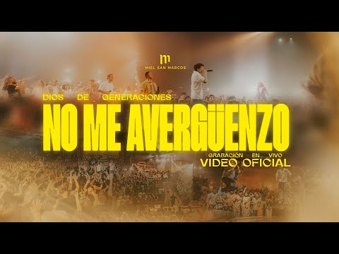 NO ME AVERGÜENZO DEL EVANGELIO - VIDEO OFICIAL - MIEL SAN MARCOS - EN VIVO