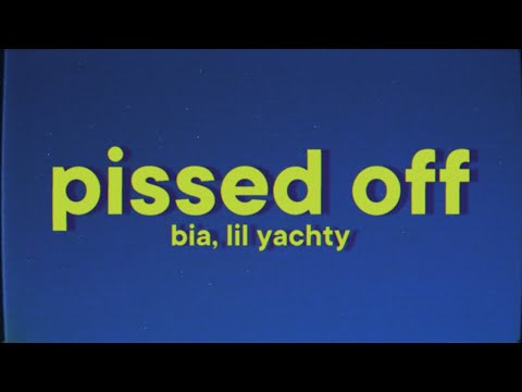 BIA, Lil Yachty - PISSED OFF [Lyrics]