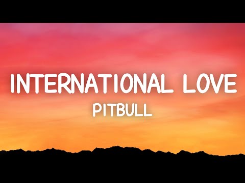 Pitbull - International Love (Lyrics) ft. Chris Brown