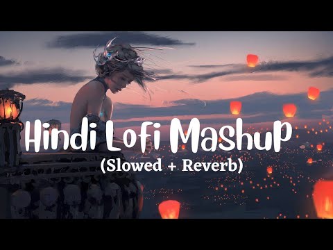 Best Of Bollywood Hindi Lofi Slowed X Reverb Viral  Lo-Fi  Mix Mashup Mr_nikkk #lofi #lofimashup