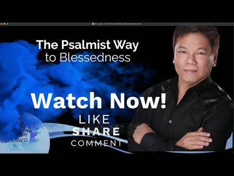 Ed Lapiz - The Psalmist Way to Blessedness - Pastor Ed Lapiz Official YouTube Channel 2024